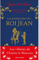 Recits du temps de charles v - la rancon du roi jean