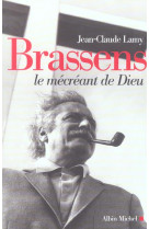 Brassens, le mecreant de dieu