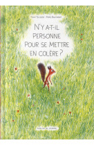 N-y-a-t-il personne pour se mettre en colere ?