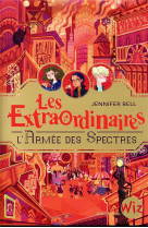 Les extraordinaires - tome 3 - l-armee des spectres