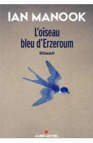 L-oiseau bleu d-erzeroum - tome 1