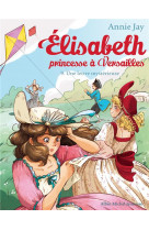 Elisabeth, princesse a versailles - elisabeth t9 une lettre mysterieuse