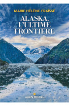 Alaska, l-ultime frontiere