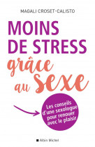 Moins de stress grace au sexe - les conseils d-une sexologue pour renouer avec le plaisir