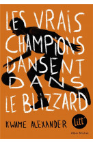 Les vrais champions dansent dans le blizzard