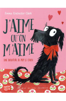 J-aime qu-on m-aime - une aventure de pop le chien