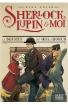 Sherlock, lupin & moi t8 le secret de l-oeil d-horus