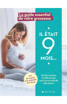 Il etait 9 mois - le guide essentiel de votre grossesse avec les experts de la maternite de port-roy