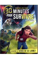 Virus mortel - 30 minutes pour survivre - tome 10