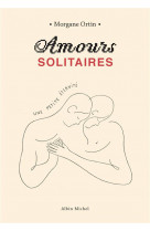 Amours solitaires - une petite eternite