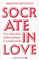 Socrate in love - une education philosophique et sentimentale