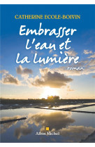 Embrasser l-eau et la lumiere