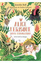 Sos foret en danger - tome 1 - alice lerisque super exploratrice