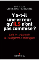 Y a-t-il une erreur qu-ils n-ont pas commise ? - covid-19 : l-union sacree de l-incompetence et l-ar