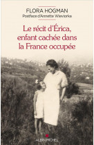 Le recit d-erica, enfant cachee dans la france occupee