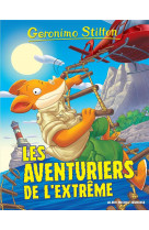 Geronimo stilton t99 les aventuriers de l-extreme