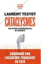 Cataclysmes - une histoire environnementale de l-humanite