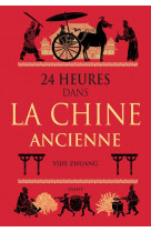 24 heures dans la chine ancienne