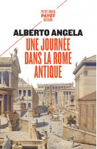 Une journee dans la rome antique - sur les  pas d-un romain, dans la capitale du plus puissant des e