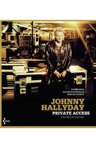 Johnny hallyday private access - a ses cotes en coulisses