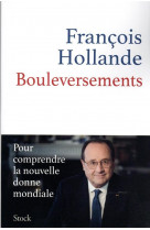 Bouleversements - pour comprendre la nouvelle donne mondiale