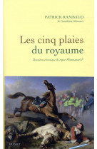 Les cinq plaies du royaume - nouvelle chronique du regne d-emmanuel ier