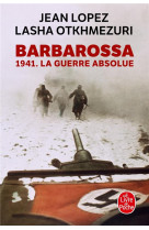 Barbarossa - 1941. la guerre absolue