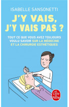 J-y vais, j-y vais pas ? - tout ce que vous avez toujours voulu savoir sur la medecine et la chirurg