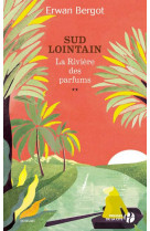 Sud lointain - tome 2 la riviere des parfums