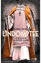 L-indomptee - le roman de la papesse jeanne