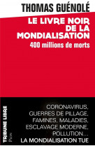 Le livre noir de la mondialisation - 400 millions de morts