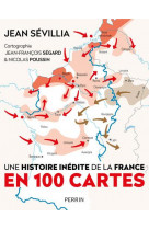 Une histoire inedite de la france en 100 cartes