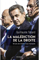 La malediction de la droite - 60 ans de rendez-vous manques