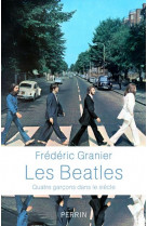 Les beatles - quatre garcons dans le siecle