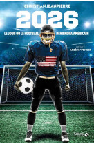 2026, l-annee ou le football deviendra americain