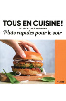 Plats rapides pour le soir - tous en cuisine !