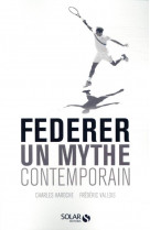 Federer - un mythe contemporain