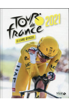 Tour de france 2021 - le livre officiel