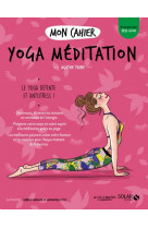 Mon cahier yoga meditation new - le yoga detente et antistress !