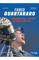 Fabio quartararo - champion du monde, un truc de ouf !