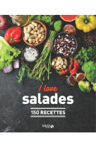 I love les salades ne - 150 recettes