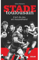 Stade toulousain, l art du jeu en mouvement