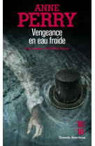 Vengeance en eau froide - une enquete de william monk - vol22