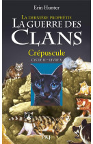 La guerre des clans - cycle ii la derniere prophetie - tome 5 crepuscule - vol05