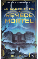 L'épreuve - tome 3 le remède mortel