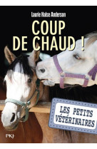 Les petits veterinaires - tome 22 coup de chaud ! - vol22