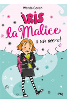 Iris la malice - tome 1 a un secret - vol01