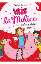 Iris la malice - tome 6 a un admirateur secret - vol06