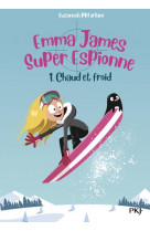 Emma james super espionne - tome 1 chaud et froid - vol01