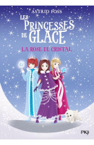 Les princesses de glace - tome 2 la rose de cristal - vol02